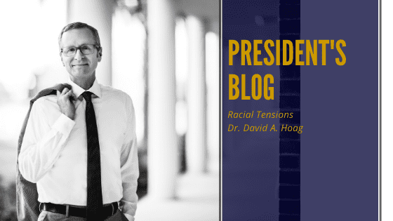 President Hoag’s Blog – Racial Tensions