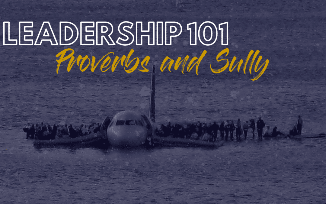 Leadership 101: Proverbs and Sully